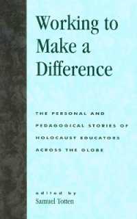 世界のホロコースト教育者<br>Working to Make a Difference : The Personal and Pedagogical Stories of Holocaust Educators Across the Globe