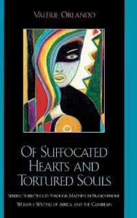 Of Suffocated Hearts and Tortured Souls : Seeking Subjecthood through Madness in Francophone Women's Writing of Africa and the Caribbean (After the Empire: The Francophone World and Postcolonial France)