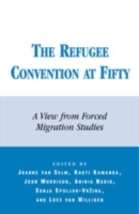 The Refugee Convention at Fifty : A View from Forced Migration Studies (Program in Migration and Refugee Studies)