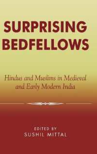 Surprising Bedfellows : Hindus and Muslims in Medieval and Early Modern India
