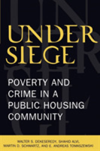 公営住宅コミュニティにおける貧困と犯罪<br>Under Siege : Poverty and Crime in a Public Housing Community