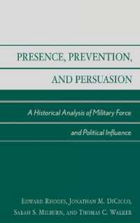 Presence, Prevention, and Persuasion : A Historical Analysis of Military Force and Political Influence