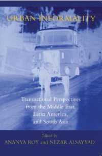 都市の非公式性：中東、ラテンアメリカと南アジアの視角<br>Urban Informality : Transnational Perspectives from the Middle East, Latin America, and South Asia (Transnational Perspectives on Space and Place)