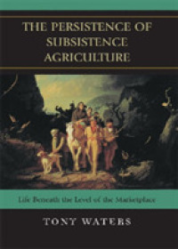 The Persistence of Subsistence Agriculture : Life Beneath the Level of the Marketplace