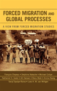 強制移住とグローバル化のプロセス<br>Forced Migration and Global Processes : A View from Forced Migration Studies (Program in Migration and Refugee Studies)