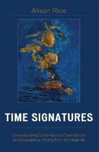 Time Signatures : Contextualizing Contemporary Francophone Autobiographical Writing from the Maghreb (After the Empire: The Francophone World and Postcolonial France)