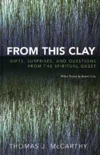 From This Clay : Gifts, Surprises and Questions from the Spiritual Quest