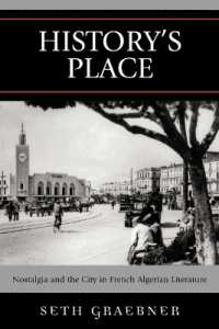フランス語アルジェリア文学に見る望郷の念と都市<br>History's Place : Nostalgia and the City in French Algerian Literature (After the Empire: The Francophone World and Postcolonial France)
