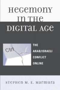 Hegemony in the Digital Age : The Arab/Israeli Conflict Online (Critical Media Studies)
