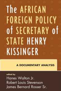 The African Foreign Policy of Secretary of State Henry Kissinger : A Documentary Analysis