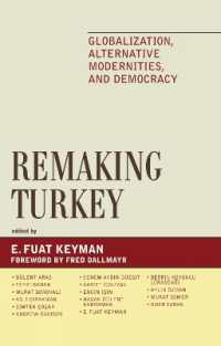 トルコの再編成<br>Remaking Turkey : Globalization, Alternative Modernities, and Democracies (Global Encounters: Studies in Comparative Political Theory)