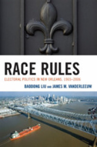 Race Rules : Electoral Politics in New Orleans, 1965-2006