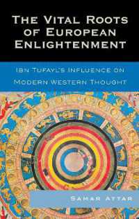 The Vital Roots of European Enlightenment : Ibn Tufayl's Influence on Modern Western Thought