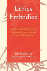 Ethics Embodied : Rethinking Selfhood through Continental， Japanese， and Feminist Philosophies