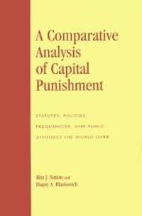 A Comparative Analysis of Capital Punishment : Statutes, Policies, Frequencies, and Public Attitudes the World over (Global Perspectives on Social Issues)