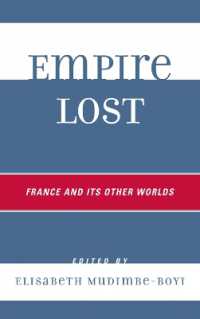 Empire Lost : France and Its Other Worlds (After the Empire: The Francophone World and Postcolonial France)