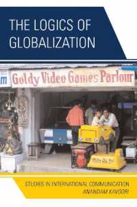 The Logics of Globalization : Case Studies in International Communication