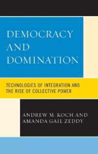 Democracy and Domination : Technologies of Integration and the Rise of Collective Power