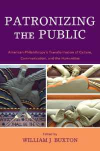 Patronizing the Public : American Philanthropy's Transformation of Culture, Communication, and the Humanities (Critical Media Studies)