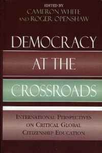 岐路に立つ民主主義：批判的グローバル市民性教育への国際的視点<br>Democracy at the Crossroads : International Perspectives on Critical Global Citizenship Education (Applications of Political Theory)