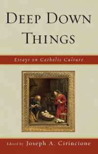 Deep Down Things : Essays on Catholic Culture