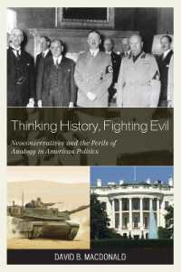 Thinking History, Fighting Evil : Neoconservatives and the Perils of Analogy in American Politics