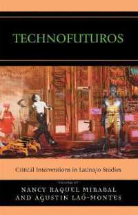 Technofuturos : Critical Interventions in Latina/o Studies