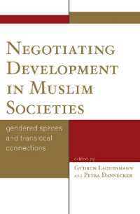 Negotiating Development in Muslim Societies : Gendered Spaces and Translocal Connections
