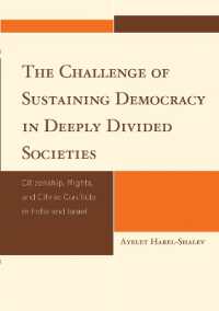 The Challenge of Sustaining Democracy in Deeply Divided Societies : Citizenship, Rights, and Ethnic Conflicts in India and Israel (Studies in Public Policy)