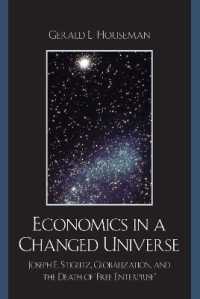 Economics in a Changed Universe : Joseph E. Stiglitz, Globalization, and the Death of 'Free Enterprise'