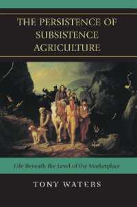 The Persistence of Subsistence Agriculture : Life Beneath the Level of the Marketplace