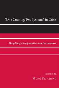 One Country, Two Systems in Crisis : Hong Kong's Transformation since the Handover