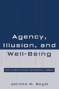 Agency, Illusion, and Well-Being : Essays in Moral Psychology and Philosophical Economics