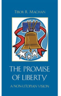The Promise of Liberty : A Non-Utopian Vision