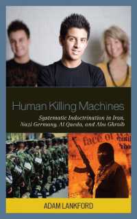 Human Killing Machines : Systematic Indoctrination in Iran, Nazi Germany, Al Qaeda, and Abu Ghraib
