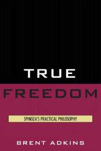 True Freedom : Spinoza's Practical Philosophy