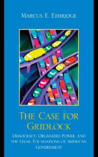 The Case for Gridlock : Democracy, Organized Power, and the Legal Foundations of American Government