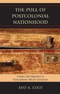 The Pull of Postcolonial Nationhood : Gender and Migration in Francophone African Literatures