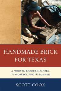Handmade Brick for Texas : A Mexican Border Industry, Its Workers, and Its Business