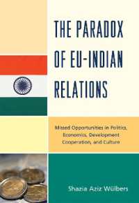 The Paradox of EU-India Relations : Missed Opportunities in Politics, Economics, Development Cooperation, and Culture