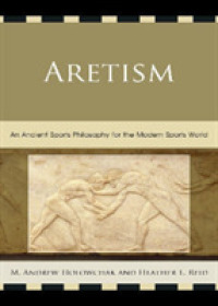 Aretism : An Ancient Sports Philosophy for the Modern Sports World