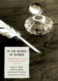 In the Words of Women : The Revolutionary War and the Birth of the Nation， 1765 - 1799