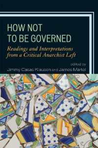 How Not to Be Governed : Readings and Interpretations from a Critical Anarchist Left