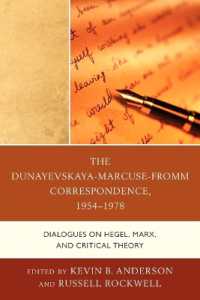The Dunayevskaya-Marcuse-Fromm Correspondence, 1954-1978 : Dialogues on Hegel, Marx, and Critical Theory (Studies in Marxism and Humanism)