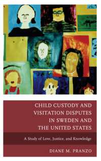 スウェーデン・アメリカにおける親権・面会権紛争<br>Child Custody and Visitation Disputes in Sweden and the United States : A Study of Love, Justice, and Knowledge