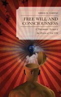 Free Will and Consciousness : A Determinist Account of the Illusion of Free Will