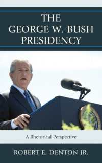 The George W. Bush Presidency : A Rhetorical Perspective (Lexington Studies in Political Communication)