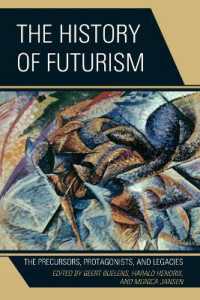 The History of Futurism : The Precursors, Protagonists, and Legacies