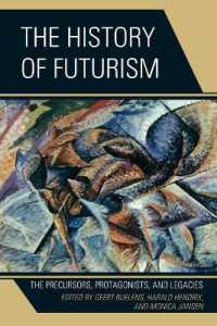 The History of Futurism : The Precursors, Protagonists, and Legacies