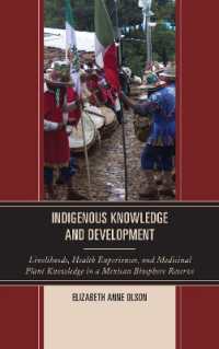 Indigenous Knowledge and Development : Livelihoods, Health Experiences, and Medicinal Plant Knowledge in a Mexican Biosphere Reserve